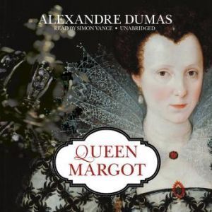 Queen Margot, Alexandre Dumas
