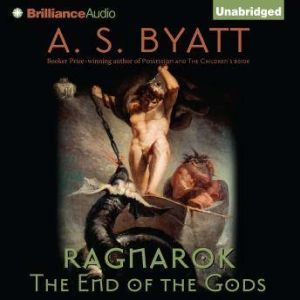 Ragnarok: The End of the Gods, A. S. Byatt