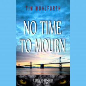 No Time to Mourn, Tim Wohlforth