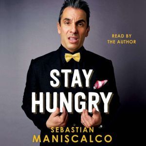 Stay Hungry, Sebastian Maniscalco