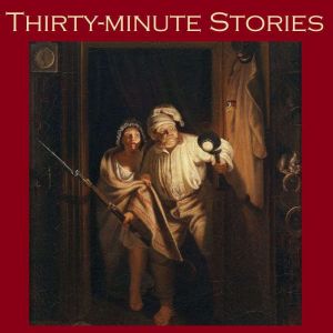 ThirtyMinute Stories, Various Authors