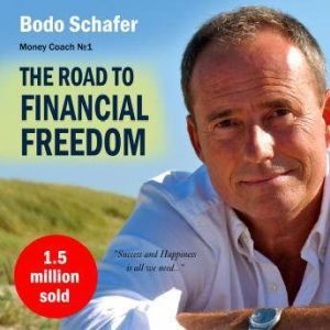 The Road to Financial Freedom Earn Y..., Bodo Schafer