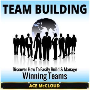 Team Building Discover How To Easily..., Ace McCloud