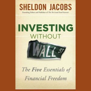 Investing without Wall Street, Sheldon Jacobs