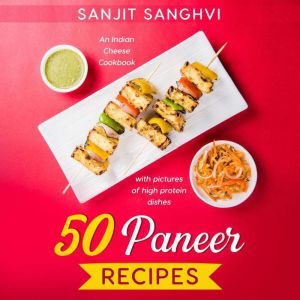 50 Paneer Recipes, Sanjit Sanghvi