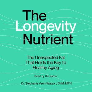 The Longevity Nutrient, Stephanie VennWatson