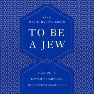To Be a Jew, Hayim H. Donin