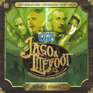 Jago  Litefoot  Series 03, Justin Richards