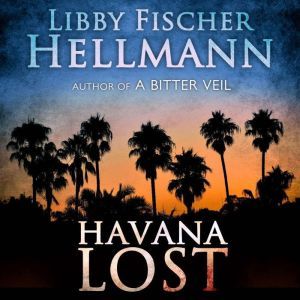 Havana Lost, Libby Fischer Hellmann