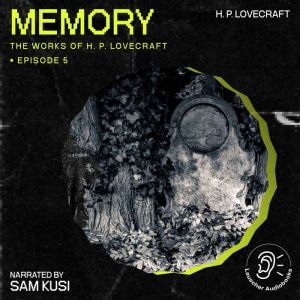 Memory The Work of H. P. Lovecraft, ..., H. P. Lovecraft