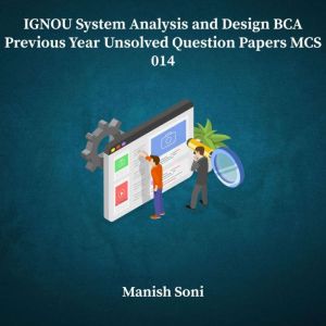 IGNOU BCA System Analysis and Design ..., Manish Soni