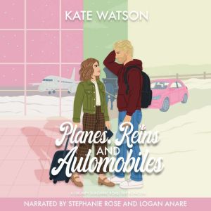 Planes, Reins, and Automobiles, Kate Watson