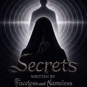 Secrets Part 1, Faceless