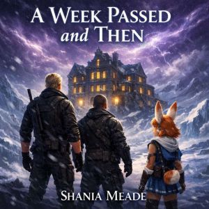 A Week Passed and Then, Shania Meade