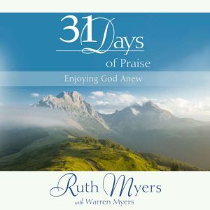 ThirtyOne Days of Praise, Ruth Myers