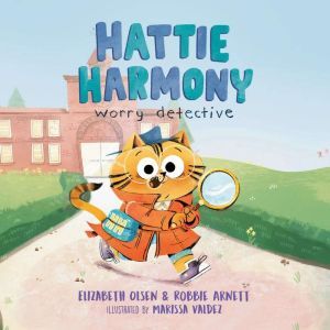 Hattie Harmony: Worry Detective, Elizabeth Olsen