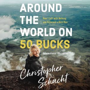 Around the World on 50 Bucks, Christopher Schacht