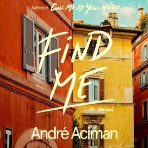 Find Me, Andre Aciman