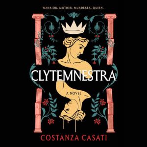 Clytemnestra, Costanza Casati