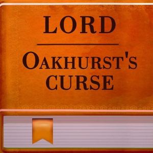 Lord Oakhursts Curse, O. Henry
