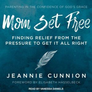 Mom Set Free, Jeannie Cunnion