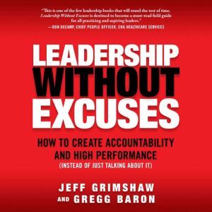 Leadership Without Excuses, Gregg Baron