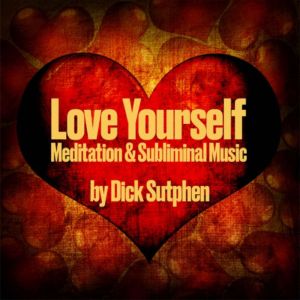 Love Yourself: Meditation & Sublininal Music