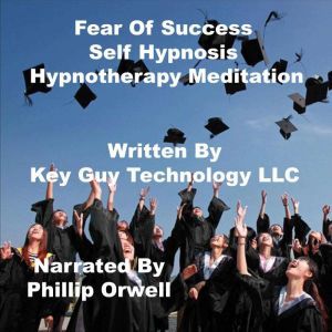 Fear Of Success Self Hypnosis Hypnoth..., Key Guy Technology LLC