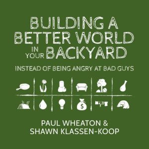 Building a Better World in Your Backy..., Paul Wheaton