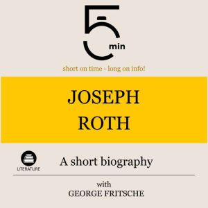 Joseph Roth A short biography, 5 Minutes