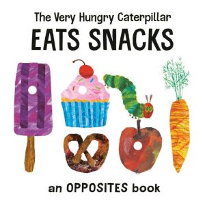 The Very Hungry Caterpillar Eats Snac..., Eric Carle