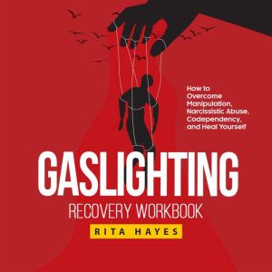 Gaslighting Recovery Workbook, Rita Hayes
