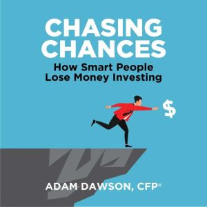 Chasing Chances: How Smart People Lose Money Investing