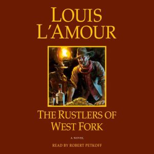 The Rustlers of West Fork, Louis L'Amour