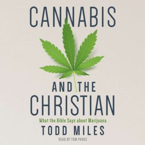Cannabis and the Christian: What the Bible Says about Marijuana