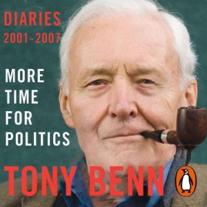 More Time for Politics, Tony Benn