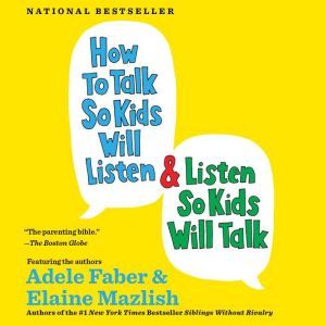 How to Talk So Kids Will Listen  Lis..., Adele Faber