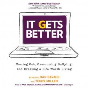 It Gets Better, Edited by Dan Savage and Terry Miller