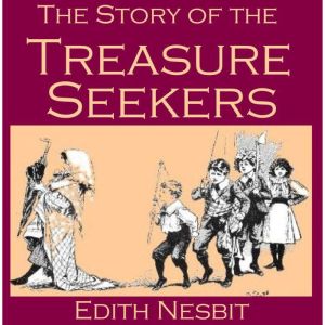 The Story Of The Treasure Seekers, Edith Nesbit