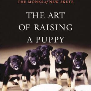 The Art of Raising a Puppy, The Monks of New Skete
