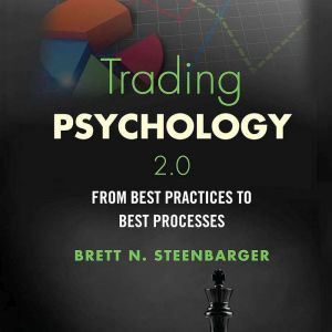 Trading Psychology 2.0, Brett Steenbarger