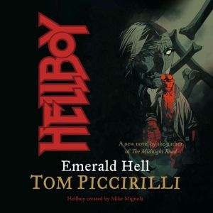 Hellboy Emerald Hell, Tom Piccirilli