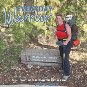 Everyday Warrior: Frontline to Freedom one step at a time