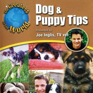 Dog  Puppy Tips, Joe Inglis
