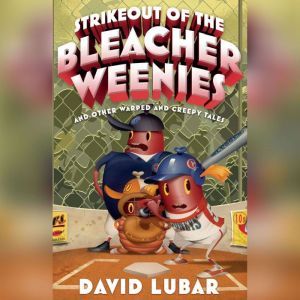 Strikeout of the Bleacher Weenies, David Lubar