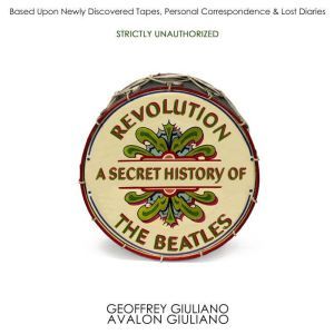 Revolution A Secret History Of The Be..., Geoffrey Giuliano,Avalon Giuliano