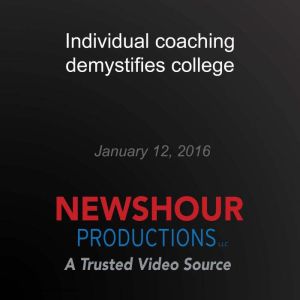 Individual coaching demystifies college