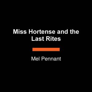 Miss Hortense and the Last Rites, Mel Pennant