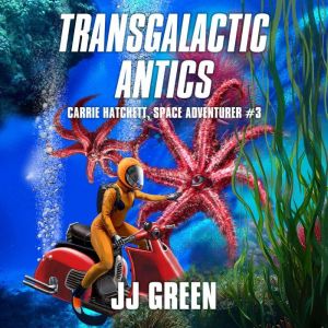 Transgalactic Antics, J.J. Green