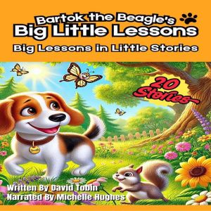 Bartok the Beagle's Big Little Lessons: Big Lessons in Little Stories